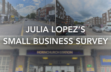 A graphic featuring three of the main high streets in Julia's constituency, Harold Hill, Hornchurch and Upminster. Overlaid is the text, Julia Lopez's small business survey.